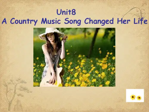 新目标人教版英语八年级下册《Unit8ACountryMusicSongChangedHerLifeForever》 精品 PPT课件