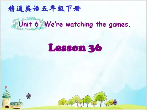 五年级下册英语精品ppt-Unit6 We are watching the games.(Less