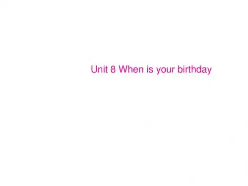 人教版七年级英语上册课件：Unit 8 When is your birthday  (共27张PPT)
