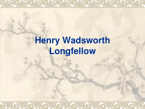 《英美诗歌鉴赏课件》Henry Wadsworth Longfellow